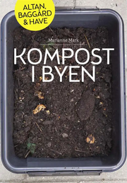 Kompost i byen – kompost og affald i hverdagen (Marianne Mark)